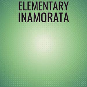 Elementary Inamorata