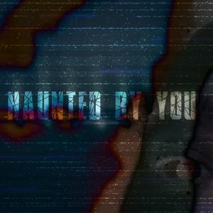Haunted By You (Explicit)