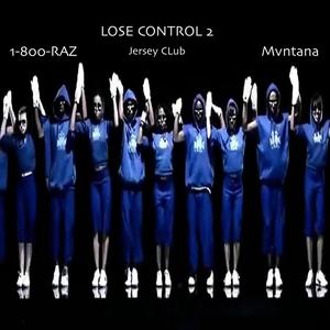 Lose Control 2 (Jersey Club) (feat. 1-800-RAZ)