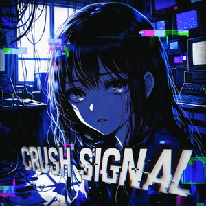 CRUSH SIGNAL