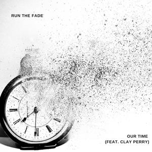 Our Time(feat. Clay Perry) (Explicit)