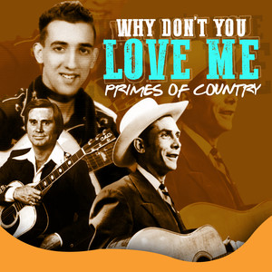 Why Don't You Love Me (Primes of Country)