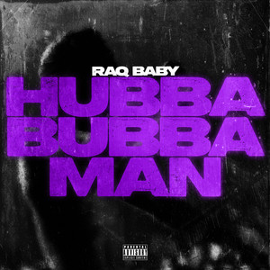 Hubba Bubba Man (Explicit)