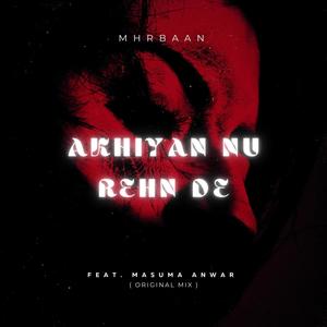 AKHIYAN NU REHN DE (feat. MASUMA ANWAR) (Original Mix)