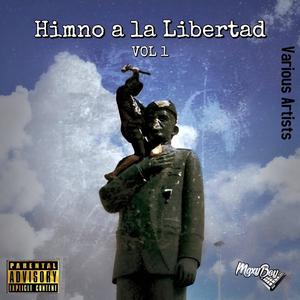Himno a la Libertad (feat. Manny Castela, MATIAS ALI, iamk nf, Seny Clever, Aka Pecador, Jota Zoo, El Nazir, Exodemen, Chester 37 & Public Nmy) (Explicit)