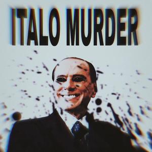 Italo Murder (feat. Jay45 & Chesco Italo) (Explicit)
