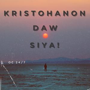 Kristohanon Daw Siya!