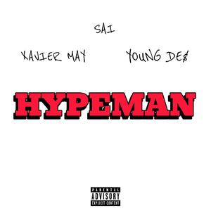 Hypeman (feat. Xavier May & Young De$) (Explicit)