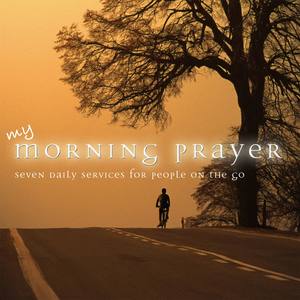 MY MORNING PRAYER - 7 Daily Services for People on the Go