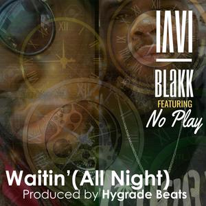 Waitin' (All Night) (feat. No Play) (Explicit)