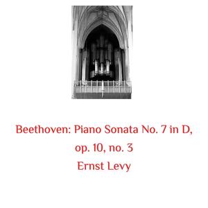 Beethoven: Piano Sonata No. 7 in D, Op. 10, No. 3