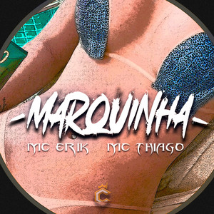 Marquinha (Explicit)