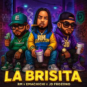 LA BRISITA (feat. JD FROZONO & EMACHICHI)