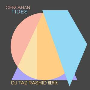 Tides (DJ Taz Rashid Remix)