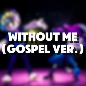 Without Me (Murder Drones) (Gospel Version)