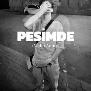 PEŞİMDE (Explicit)