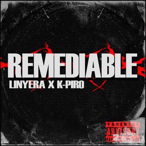 REMEDIABLE (feat. Linyera) [Explicit]