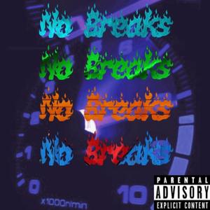 No breaks (feat. drippyxchriss) [Explicit]