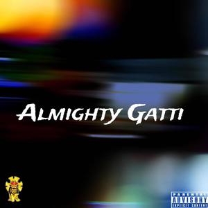 Almighty Gatti (Explicit)