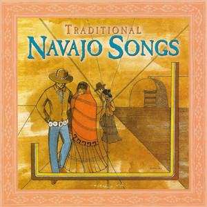 Traditional Navajo Songs