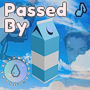 Passed By (Explicit)