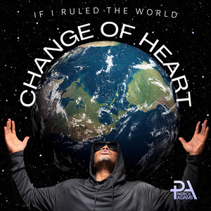If I Ruled the World (Change of Heart)