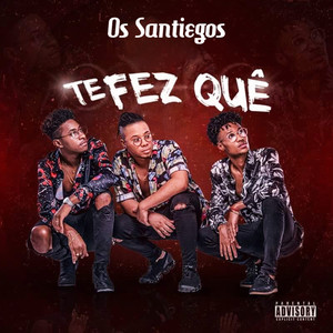 Te Fez Quê (Explicit)