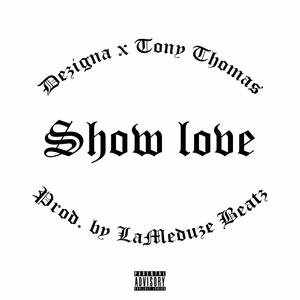 Show Love (feat. Tony Thomas) [Explicit]