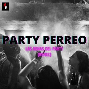 Party Perreo (Las Nenas Del Party Remix)