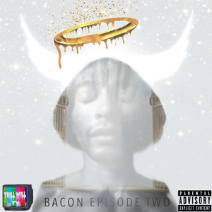 Bacon Episode Two (Explicit)