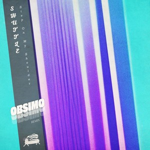 Step On My Shoulder (Obsimo Remix)