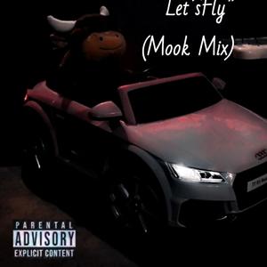 Let's Fly (Mook Tapez) [Explicit]