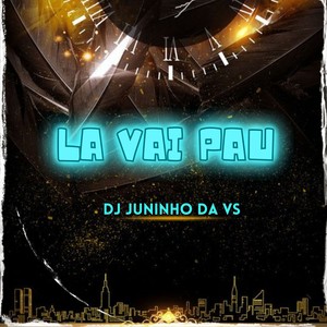 LA VAI PAU (Explicit)