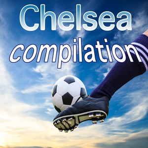 Chelsea Compilation