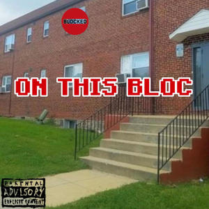 ON THIS BLOC (Explicit)