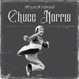 Chucc Norris (feat. NBM King) [Explicit]