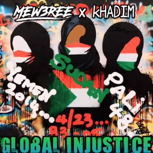 Global Injustice (feat. Khadim) (Explicit)
