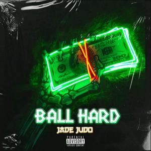 Ball Hard (Explicit)