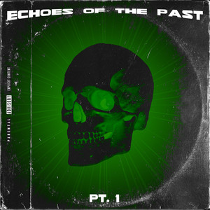 Echoes of the Past, Pt. 1 (Explicit)