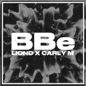 BBe (feat. Carly M) [Explicit]