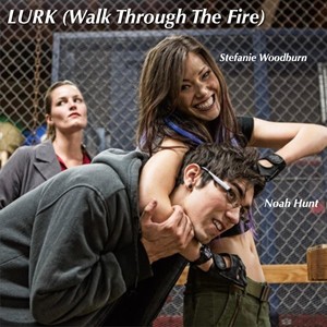 Lurk (Walk Through the Fire)