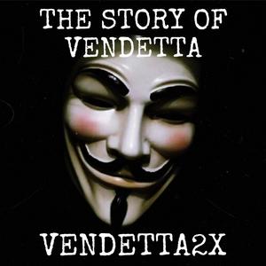 Vendetta2x - The Story Of Vendetta (Explicit)