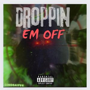 Droppin Em Off (Explicit)