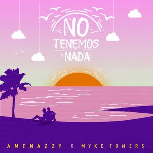 No Tenemos Nada (feat. Myke Towers)