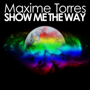 Maxime Torres - Show Me the Way (Extended Mix)