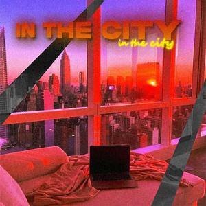 In The City (Explicit)