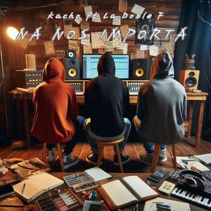 Na nos importa (feat. La Doble F) (Explicit)