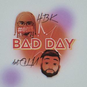 Bad Day (feat. dot.C4LM) [Explicit]