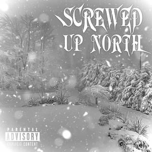 Screwed Up North (Explicit)