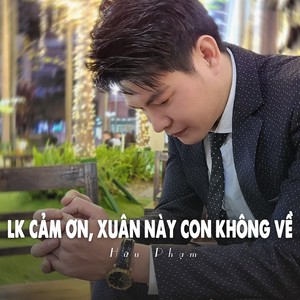 LK Cảm Ơn, Xuân Này Con Không Về (Ytmix)